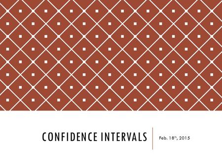 CONFIDENCE INTERVALS Feb. 18 th, 2015. A STATS PROFESSOR ASKED HER STUDENTS WHETHER OR NOT THEY WERE REGISTERED TO VOTE. IN A SAMPLE OF 50 OF HER STUDENTS.