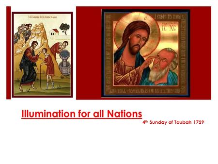 Illumination for all Nations 4 th Sunday of Toubah 1729.