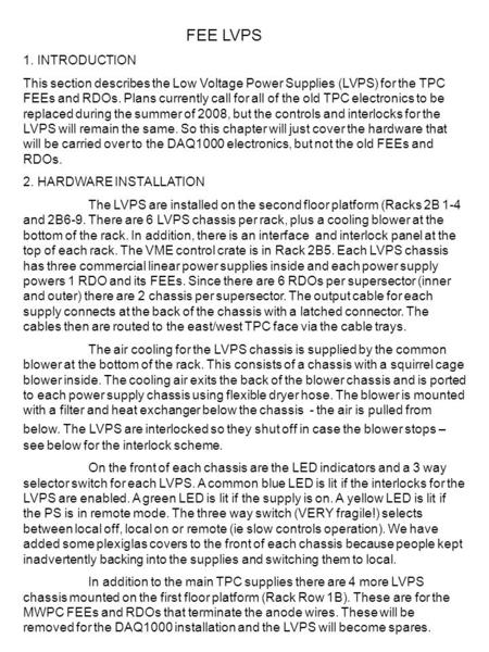 FEE LVPS 1. INTRODUCTION This section describes the Low Voltage Power Supplies (LVPS) for the TPC FEEs and RDOs. Plans currently call for all of the old.