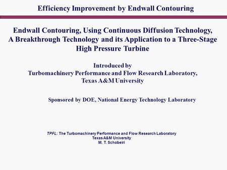 Endwall Contouring, Using Continuous Diffusion Technology, A Breakthrough Technology and its Application to a Three-Stage High Pressure Turbine Introduced.