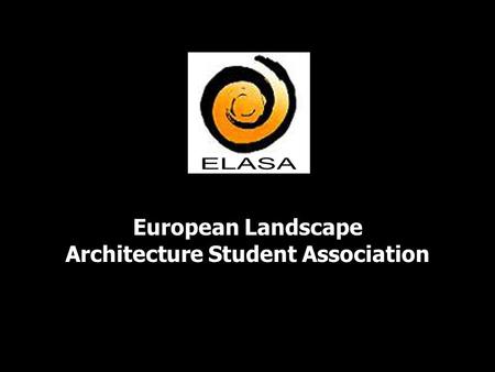 ELASA European Landscape Architecture Student Association.