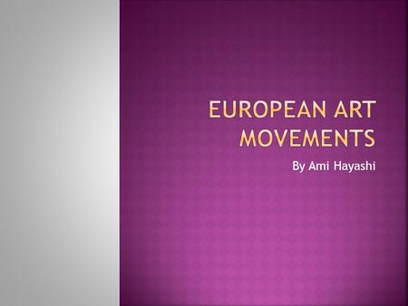 By Ami Hayashi.  Began around 1600  Rome, Italy  Encouraged by Roman Catholic Church  Prominent religious themes  Emotional involvement  Aristocracy.