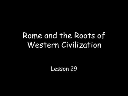 Rome and the Roots of Western Civilization