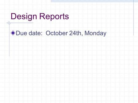 Design Reports Due date: October 24th, Monday. Motivation & the Design of Instruction.