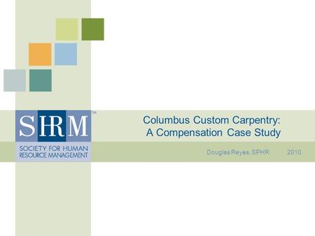 Columbus Custom Carpentry: A Compensation Case Study