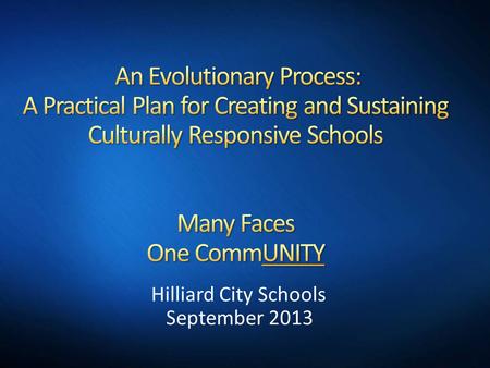 Hilliard City Schools September 2013. Mid-1990s as a response to a walkout led by a small group of African American and other students who took action.