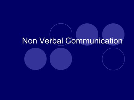 Non Verbal Communication. What is Nonverbal Communication It is the process of communication through sending and receiving wordless messages.