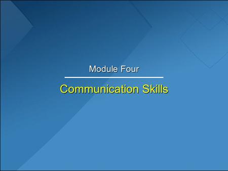 Module Four Communication Skills.