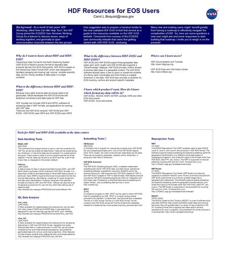 Why do I want to know about HDF and HDF- EOS? Hierarchical Data Format for the Earth Observing System (HDF-EOS) is NASA's primary format for standard data.