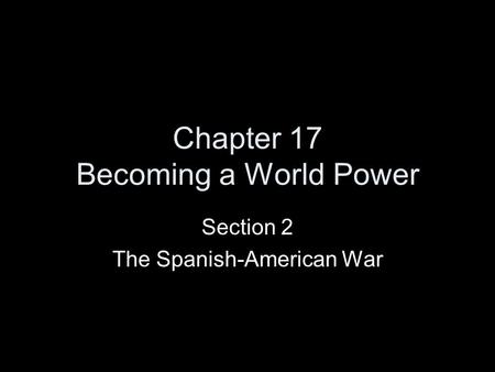 Chapter 17 Becoming a World Power