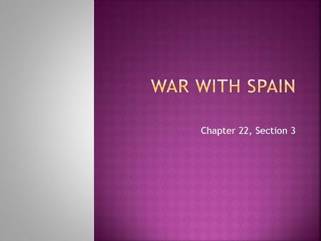 Chapter 22, Section 3.  Many Latin Americans worried that the United States wanted to dominate the Western hemisphere.