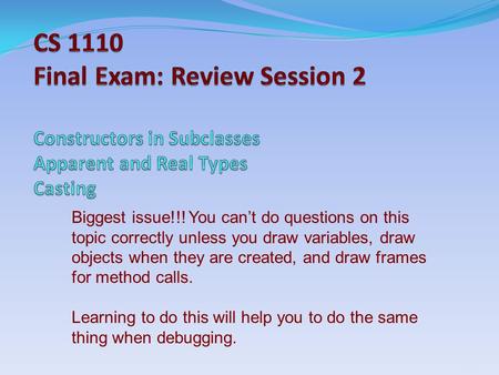 1 Biggest issue!!! You can’t do questions on this topic correctly unless you draw variables, draw objects when they are created, and draw frames for method.