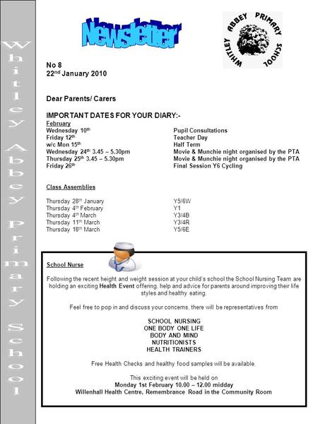 No 8 22 nd January 2010 Dear Parents/ Carers IMPORTANT DATES FOR YOUR DIARY:- February Wednesday 10 th Pupil Consultations Friday 12 th Teacher Day w/c.