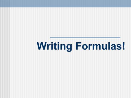 Writing Formulas!. All compounds and molecules are neutral. Ions have charges.