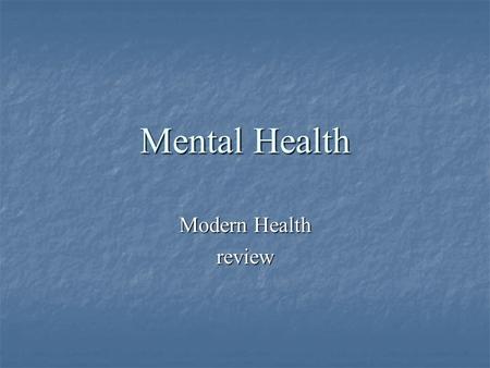 Mental Health Modern Health review. 100 200 300 400 500 Schizo phrenia Mood Disorders Anxiety Disorders Personality Disorders Eating Disorders & SIB.