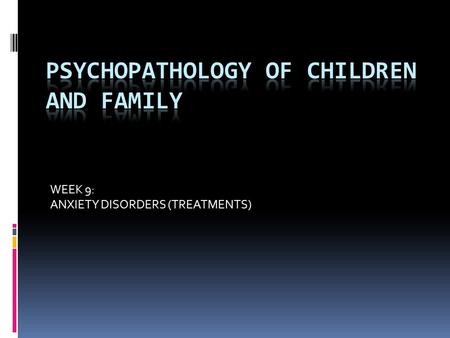 WEEK 9: ANXIETY DISORDERS (TREATMENTS).  The specific treatment approach depends on the type of anxiety disorder and its severity. But in general, most.