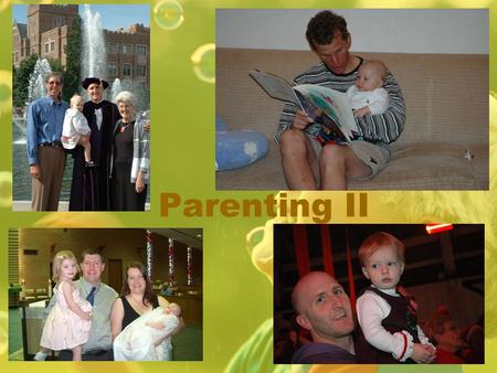 Parenting II. The Family Systems Model (Belsky) Nuclear families Three relationships within the triad Triadic System- 3 components interact with each.