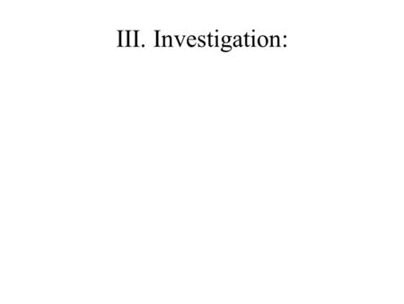 III. Investigation:. Grabber Today, we analyze stress as a modern situation, but it has been around since the time that cavemen roamed the Earth. However,