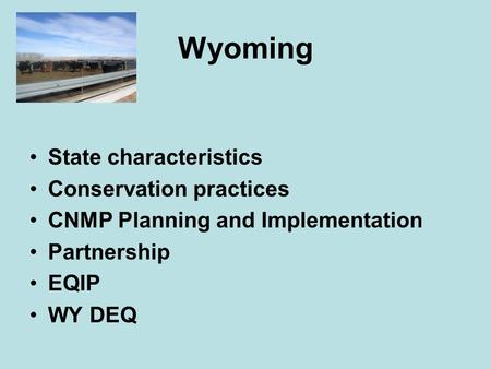 Wyoming State characteristics Conservation practices CNMP Planning and Implementation Partnership EQIP WY DEQ.