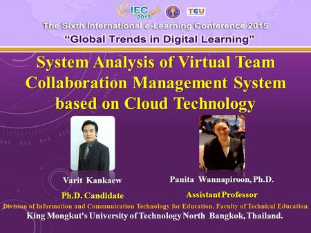 System Analysis of Virtual Team Collaboration Management System based on Cloud Technology Panita Wannapiroon, Ph.D. Assistant Professor Division of Information.