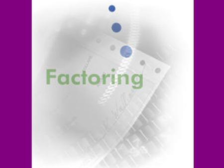 Factoring means finding the things you multiply together to get a given answer.