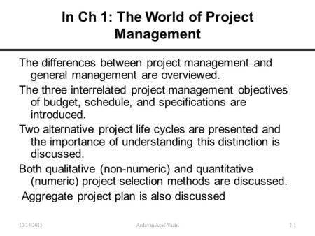 In Ch 1: The World of Project Management