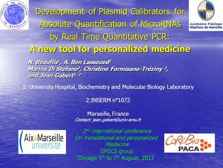 Development of Plasmid Calibrators for Absolute Quantification of MicroRNAs by Real Time Quantitative PCR: A new tool for personalized medicine N. Beaufils.