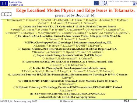 30 th EPS, St. Petersburg, 7-11 July, 2003M. Bécoulet 1/32 30 th EPS, St. Petersburg, July 2003 M. Bécoulet Edge Localised Modes Physics and Edge Issues.