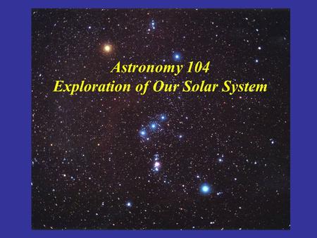 Astronomy 104 Exploration of Our Solar System. Robert Mathieu Marta Sewilo.