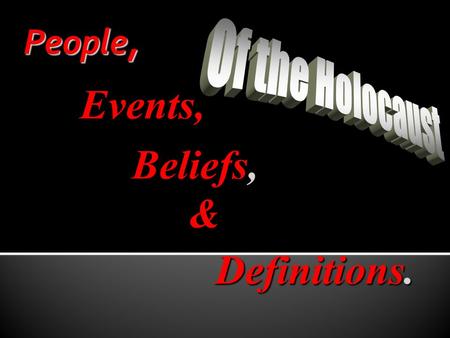 Events, Beliefs, Definitions. &  German Chancellor  Became the Fuhrer (dictator)  Nazi Party Leader  Wrote Mein Kampf (My Struggle)  Motivational.