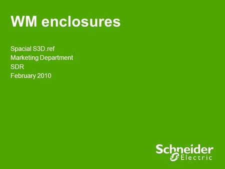 WM enclosures Spacial S3D.ref Marketing Department SDR February 2010.