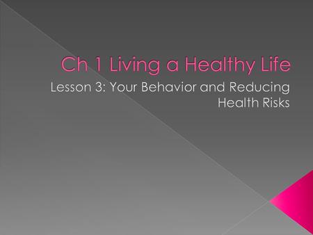  Actions that can potentially threaten your health or the health of others  First, understand individual responsibility and second examine your current.