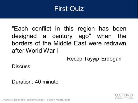 Author/s: Book title, edition number – edit on master slide Each conflict in this region has been designed a century ago when the borders of the Middle.