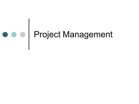 Project Management. Lecture 5-2 Introduction This lecture discusses the key components of project management, role of project manager and techniques to.