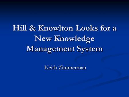 Hill & Knowlton Looks for a New Knowledge Management System