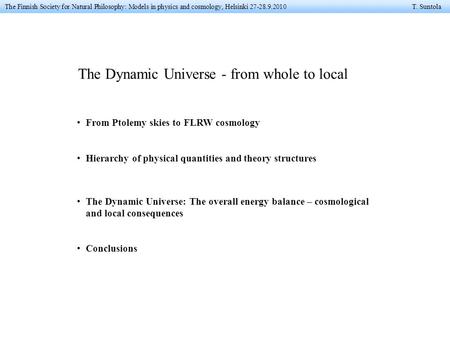 From Ptolemy skies to FLRW cosmology Hierarchy of physical quantities and theory structures The Dynamic Universe: The overall energy balance – cosmological.