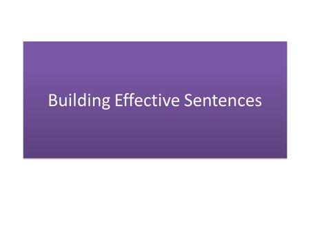 Building Effective Sentences