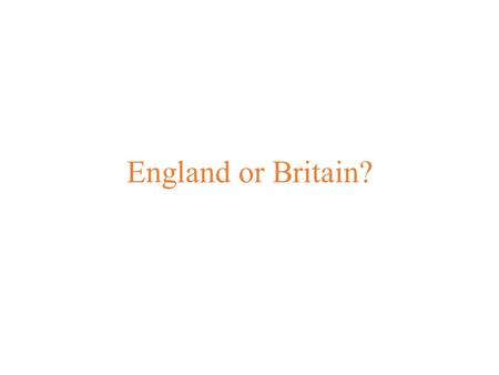 England or Britain?. What’s the full name of Britain? The United Kingdom of Great Britain and Northern Ireland.