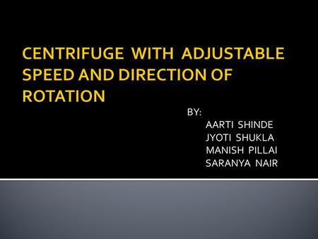 CENTRIFUGE WITH ADJUSTABLE SPEED AND DIRECTION OF ROTATION