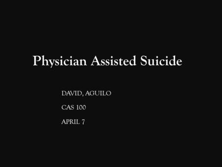 Physician Assisted Suicide