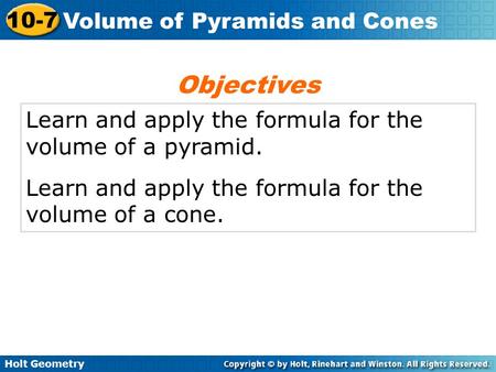 Objectives Learn and apply the formula for the volume of a pyramid.