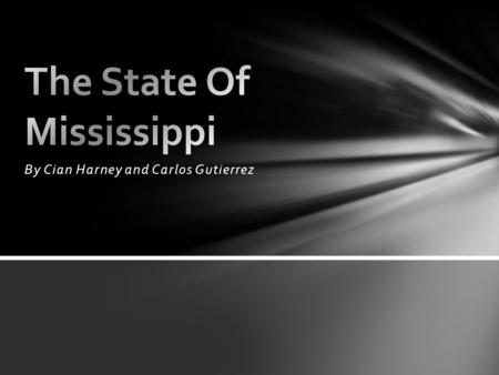 By Cian Harney and Carlos Gutierrez. Farmland and forest – covered hills all over most of Mississippi. Climate in Mississippi attracts many tourists.