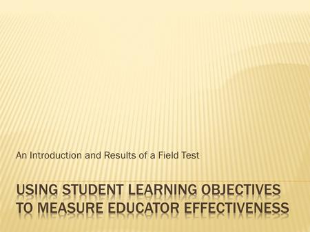 An Introduction and Results of a Field Test.  Julie Oxenford O’Brian  Director, Center for Transforming Learning and Teaching  Catalyzing and co-creating.