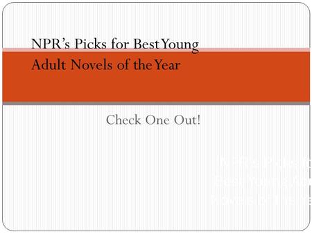 Check One Out! NPR’s Picks for Best Young Adult Novels of the Year.