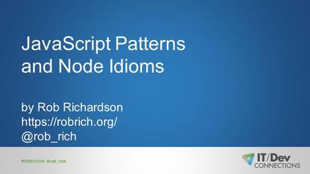 JavaScript Patterns and Node Idioms by Rob Richardson