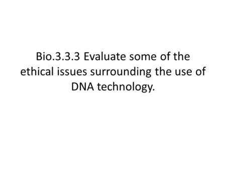 Human Genome Project DNA fingerprinting Transgenic Organisms