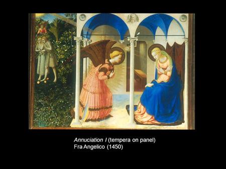 Annuciation I (tempera on panel) Fra Angelico (1450)