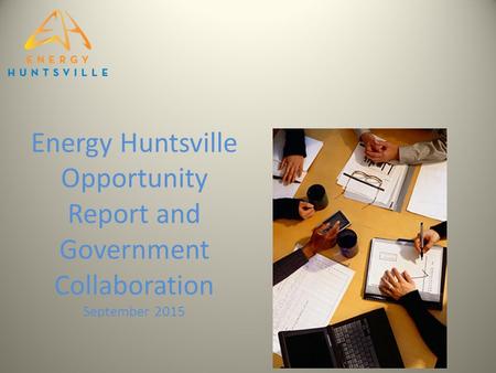 Energy Huntsville Opportunity Report and Government Collaboration September 2015.