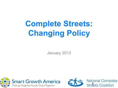 Complete Streets: Changing Policy 1 January 2013.