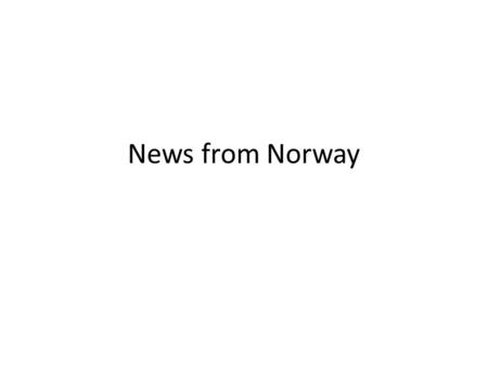 News from Norway. EASA regulation - implementation All airports EASA certified 2014 – 2017. CAA Norway start this autumn. Duscussions. Breathing apparatus.